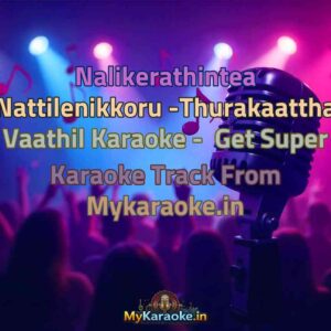 Nalikerathintea Nattilenikkoru -Thurakaattha Vaathil  Karaoke - Get Super Karaoke Track from Mykaraoke.in