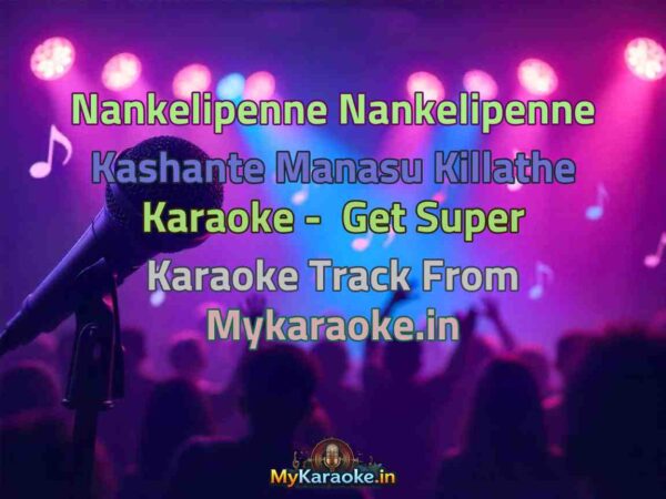 Nankelipenne Nankelipenne Kashante Manasu Killathe  Karaoke - Get Super Karaoke Track from Mykaraoke.in