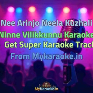 Nee Arinjo Neela Kuzhali Ninne Vilikkunnu  Karaoke - Get Super Karaoke Track from Mykaraoke.in