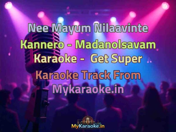 Nee Mayum Nilaavinte Kannero - Madanolsavam  Karaoke - Get Super Karaoke Track from Mykaraoke.in