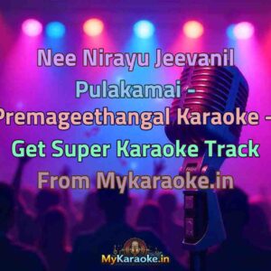 Nee Nirayu Jeevanil Pulakamai - Premageethangal  Karaoke - Get Super Karaoke Track from Mykaraoke.in