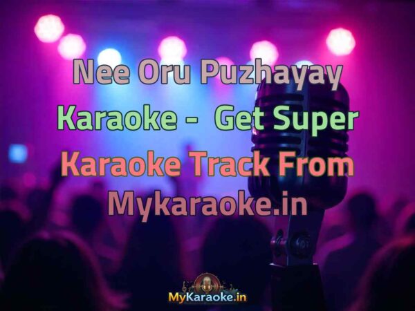Nee Oru Puzhayay  Karaoke - Get Super Karaoke Track from Mykaraoke.in