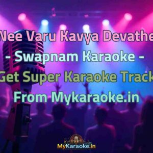 Nee Varu Kavya Devathe - Swapnam  Karaoke - Get Super Karaoke Track from Mykaraoke.in