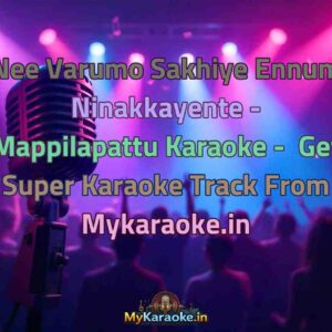 Nee Varumo Sakhiye Ennum Ninakkayente - Mappilapattu  Karaoke - Get Super Karaoke Track from Mykaraoke.in