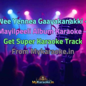 Nee Yennea Gaayakanakki - Mayilpeeli Album  Karaoke - Get Super Karaoke Track from Mykaraoke.in