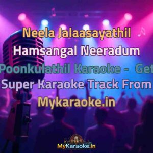 Neela Jalaasayathil Hamsangal Neeradum Poonkulathil  Karaoke - Get Super Karaoke Track from Mykaraoke.in