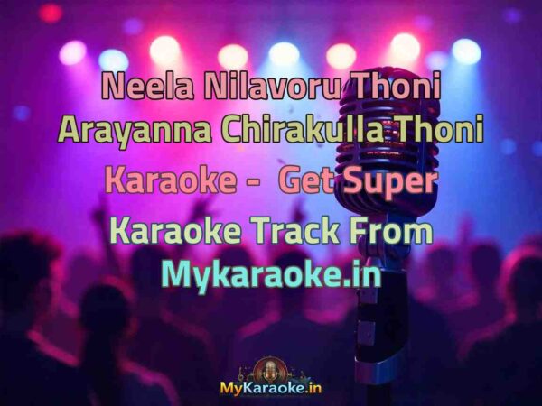 Neela Nilavoru Thoni Arayanna Chirakulla Thoni  Karaoke - Get Super Karaoke Track from Mykaraoke.in