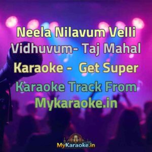 Neela Nilavum Velli Vidhuvum- Taj Mahal  Karaoke - Get Super Karaoke Track from Mykaraoke.in