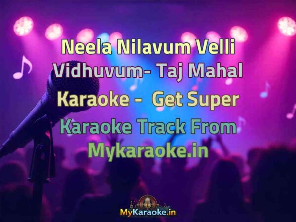 Neela Nilavum Velli Vidhuvum- Taj Mahal  Karaoke - Get Super Karaoke Track from Mykaraoke.in