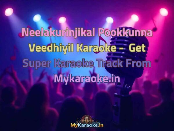 Neelakurinjikal Pookkunna Veedhiyil  Karaoke - Get Super Karaoke Track from Mykaraoke.in