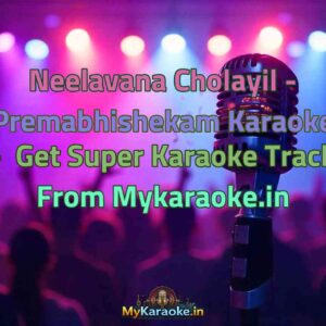Neelavana Cholayil - Premabhishekam  Karaoke - Get Super Karaoke Track from Mykaraoke.in