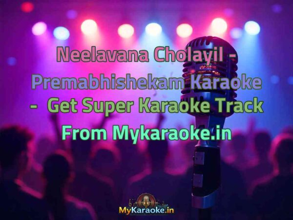 Neelavana Cholayil - Premabhishekam  Karaoke - Get Super Karaoke Track from Mykaraoke.in