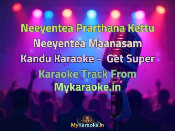 Neeyentea Prarthana Kettu Neeyentea Maanasam Kandu  Karaoke - Get Super Karaoke Track from Mykaraoke.in
