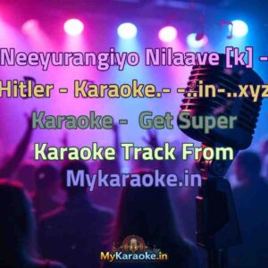 Neeyurangiyo Nilaave [k] - Hitler - Karaoke.- -..in-..xyz  Karaoke - Get Super Karaoke Track from Mykaraoke.in