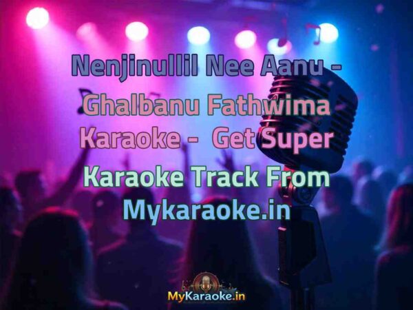 Nenjinullil Nee Aanu - Ghalbanu Fathwima  Karaoke - Get Super Karaoke Track from Mykaraoke.in