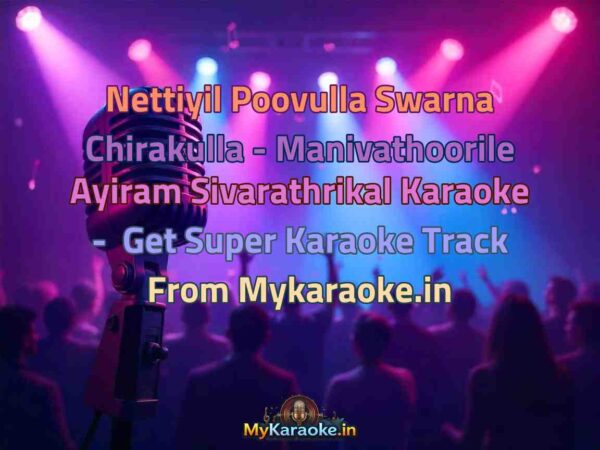 Nettiyil Poovulla Swarna Chirakulla - Manivathoorile Ayiram Sivarathrikal  Karaoke - Get Super Karaoke Track from Mykaraoke.in