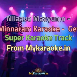 Nilaave Maayumo - Minnaram  Karaoke - Get Super Karaoke Track from Mykaraoke.in
