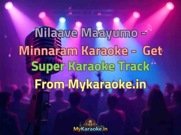 Nilaave Maayumo - Minnaram  Karaoke - Get Super Karaoke Track from Mykaraoke.in
