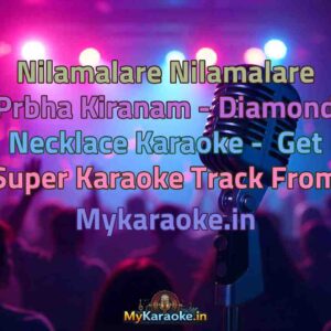 Nilamalare Nilamalare Prbha Kiranam - Diamond Necklace  Karaoke - Get Super Karaoke Track from Mykaraoke.in