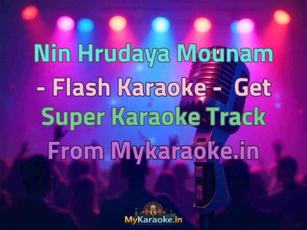 Nin Hrudaya Mounam - Flash  Karaoke - Get Super Karaoke Track from Mykaraoke.in