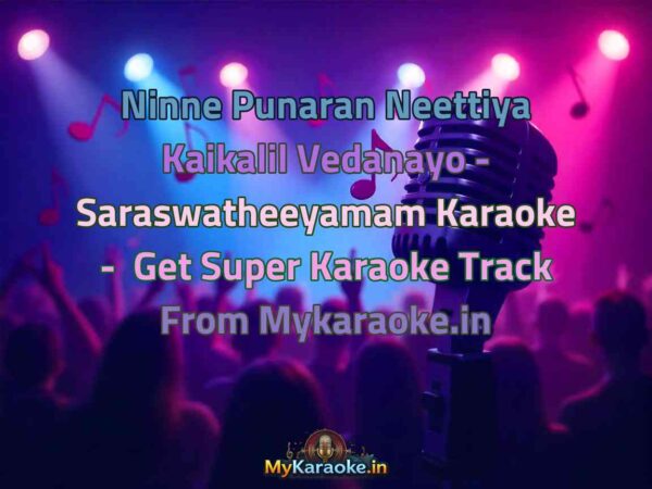 Ninne Punaran Neettiya Kaikalil Vedanayo - Saraswatheeyamam  Karaoke - Get Super Karaoke Track from Mykaraoke.in