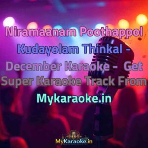 Niramaanam Poothappol Kudayolam Thinkal - December  Karaoke - Get Super Karaoke Track from Mykaraoke.in