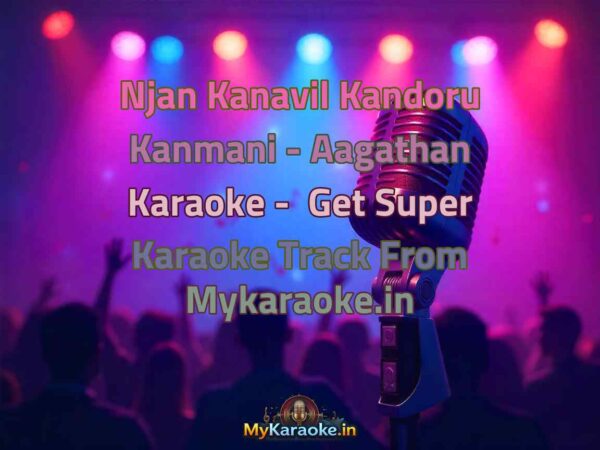 Njan Kanavil Kandoru Kanmani - Aagathan  Karaoke - Get Super Karaoke Track from Mykaraoke.in