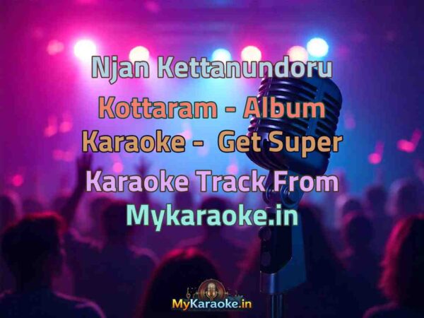 Njan Kettanundoru Kottaram - Album  Karaoke - Get Super Karaoke Track from Mykaraoke.in