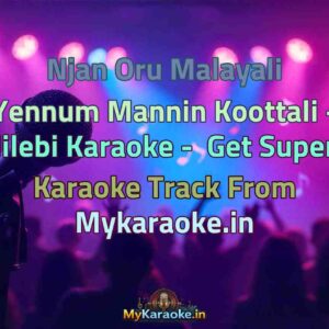 Njan Oru Malayali Yennum Mannin Koottali - Jilebi  Karaoke - Get Super Karaoke Track from Mykaraoke.in