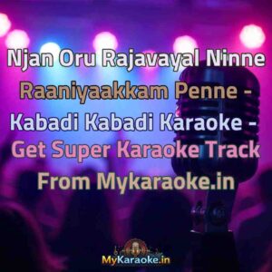 Njan Oru Rajavayal Ninne Raaniyaakkam Penne - Kabadi Kabadi  Karaoke - Get Super Karaoke Track from Mykaraoke.in