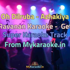Oh Dilruba - Azhakiya Ravanan  Karaoke - Get Super Karaoke Track from Mykaraoke.in