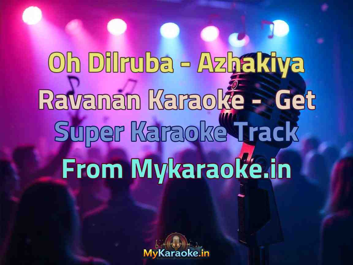 Oh Dilruba - Azhakiya Ravanan  Karaoke - Get Super Karaoke Track from Mykaraoke.in