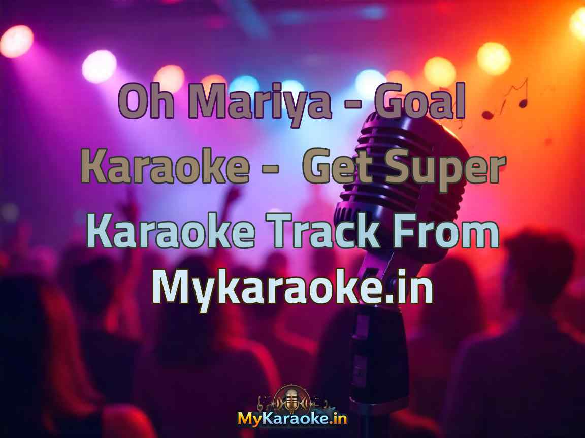 Oh Mariya - Goal  Karaoke - Get Super Karaoke Track from Mykaraoke.in