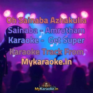 Oh Sainaba Azhakulla Sainaba - Amrutham  Karaoke - Get Super Karaoke Track from Mykaraoke.in