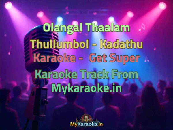Olangal Thaalam Thullumbol - Kadathu  Karaoke - Get Super Karaoke Track from Mykaraoke.in