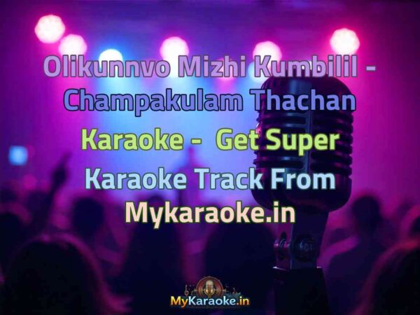 Olikunnvo Mizhi Kumbilil - Champakulam Thachan  Karaoke - Get Super Karaoke Track from Mykaraoke.in