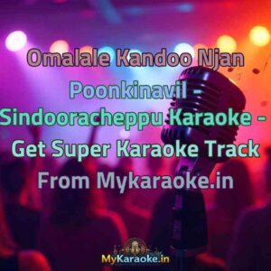 Omalale Kandoo Njan Poonkinavil - Sindooracheppu  Karaoke - Get Super Karaoke Track from Mykaraoke.in
