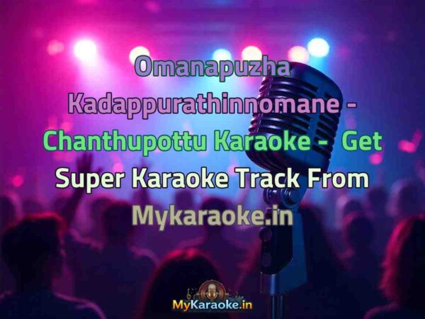 Omanapuzha Kadappurathinnomane - Chanthupottu  Karaoke - Get Super Karaoke Track from Mykaraoke.in