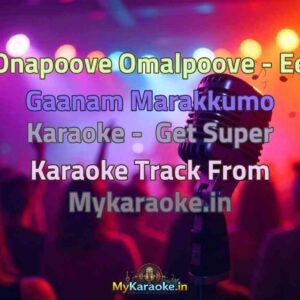 Onapoove Omalpoove - Ee Gaanam Marakkumo  Karaoke - Get Super Karaoke Track from Mykaraoke.in