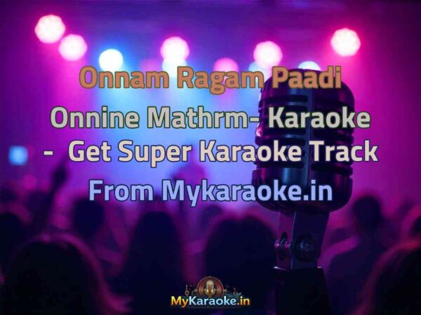 Onnam Ragam Paadi Onnine Mathrm-  Karaoke - Get Super Karaoke Track from Mykaraoke.in