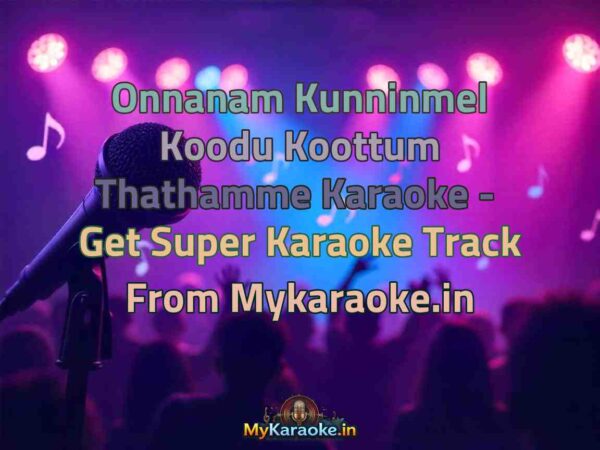Onnanam Kunninmel Koodu Koottum Thathamme  Karaoke - Get Super Karaoke Track from Mykaraoke.in