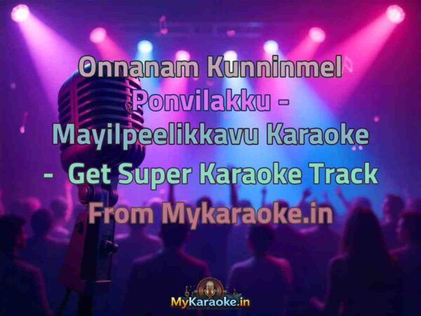 Onnanam Kunninmel Ponvilakku - Mayilpeelikkavu  Karaoke - Get Super Karaoke Track from Mykaraoke.in