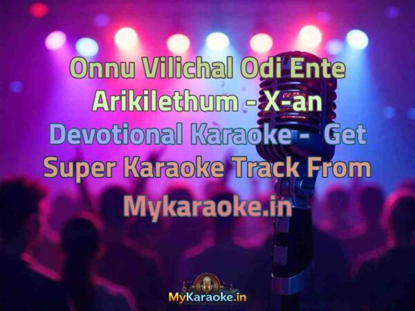 Onnu Vilichal Odi Ente Arikilethum - X-an Devotional  Karaoke - Get Super Karaoke Track from Mykaraoke.in