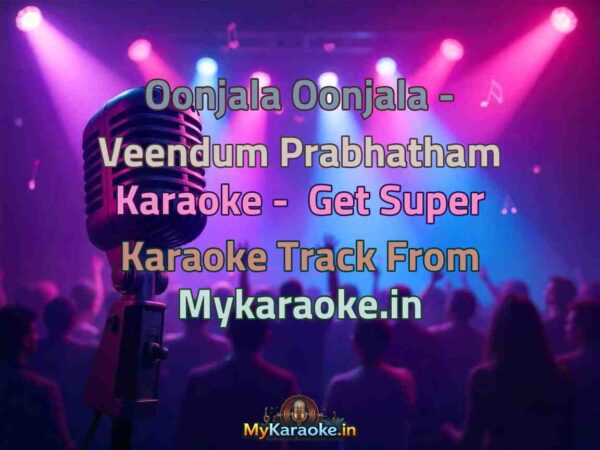 Oonjala Oonjala - Veendum Prabhatham  Karaoke - Get Super Karaoke Track from Mykaraoke.in