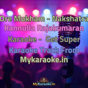 Ore Mukham - Nakshatra Kannulla Rajakumaran  Karaoke - Get Super Karaoke Track from Mykaraoke.in