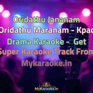Oridathu Jananam Oridathu Maranam - Kpac Drama  Karaoke - Get Super Karaoke Track from Mykaraoke.in