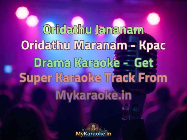 Oridathu Jananam Oridathu Maranam - Kpac Drama  Karaoke - Get Super Karaoke Track from Mykaraoke.in