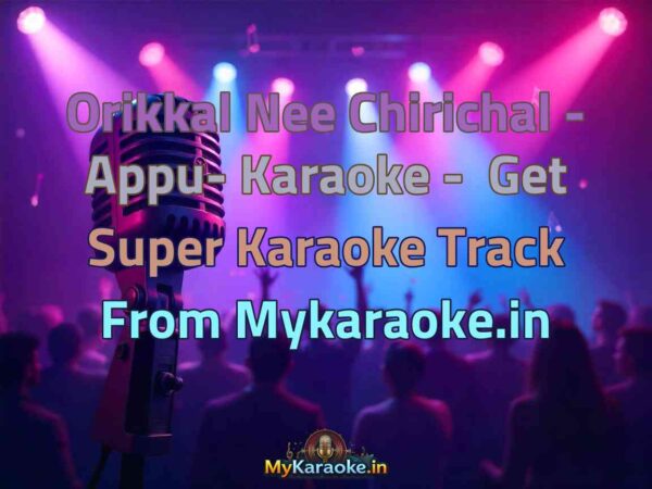 Orikkal Nee Chirichal - Appu-  Karaoke - Get Super Karaoke Track from Mykaraoke.in