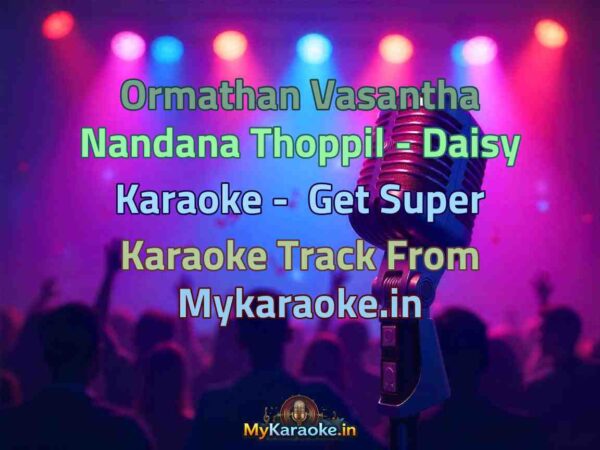 Ormathan Vasantha Nandana Thoppil - Daisy  Karaoke - Get Super Karaoke Track from Mykaraoke.in