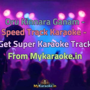 Oru Kinnara Ganam - Speed Track  Karaoke - Get Super Karaoke Track from Mykaraoke.in